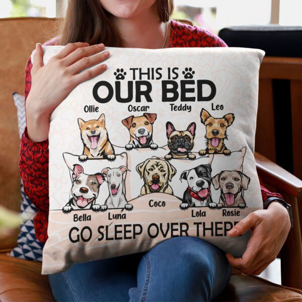 Go Sleep Over There – Personalized Pillow – Birthday, Funny Gift For Dog Lovers, Dog Owners - Image 3