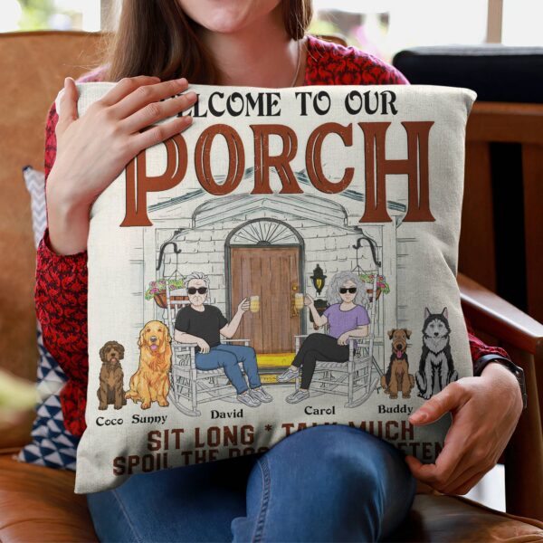 Welcome To Our Porch – Personalized Pillow – Birthday, Summertime Decor, Housewarming Gift For Family, Friends, Dog Lovers, Dog Owner - Image 3